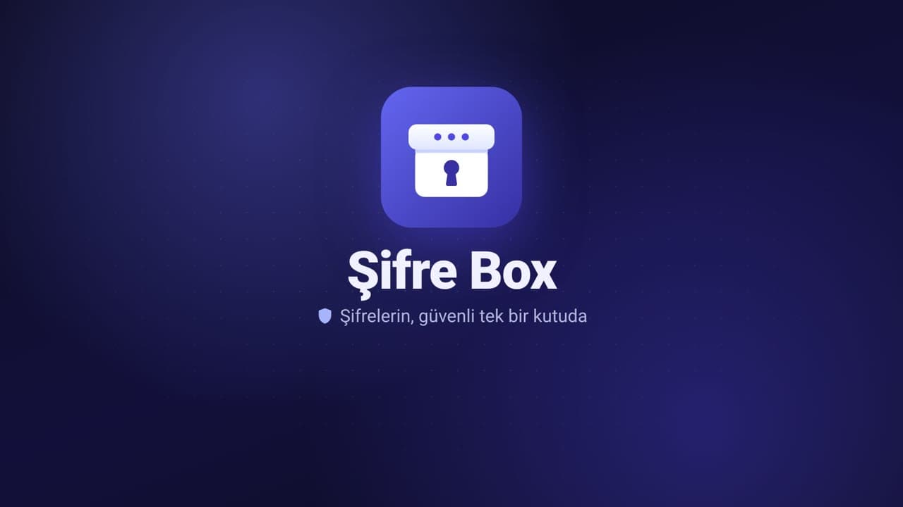 Şifre Box | Uçtan Uca Şifreli Şifre Yöneticisi (Android, iOS, Windows)